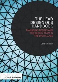 Sinclair Dale The Lead Designer's Handbook