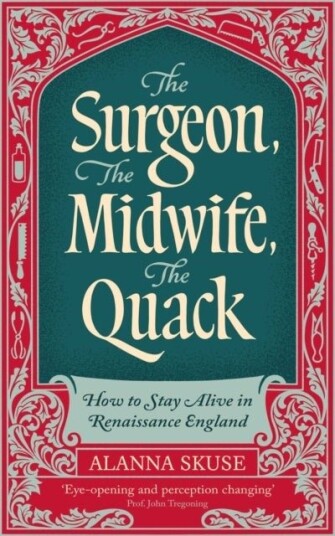 The Surgeon The Midwife The Quack