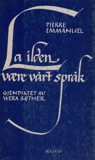 La Ilden Være Vårt Språk Av Pierre Emmanuel, Wera Sæther
