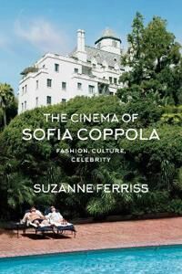 Ferriss Suzanne The Cinema of Sofia Coppola