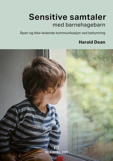 Sensitive samtaler med barnehagebarn  åpen og ikkeledende kommunikasjon ved bekymring