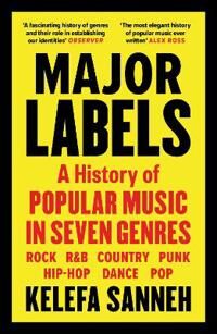 Major Labels Av Kelefa Sanneh