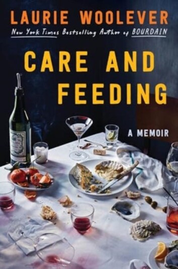 Care and Feeding A Memoir Care and Feeding A Memoir