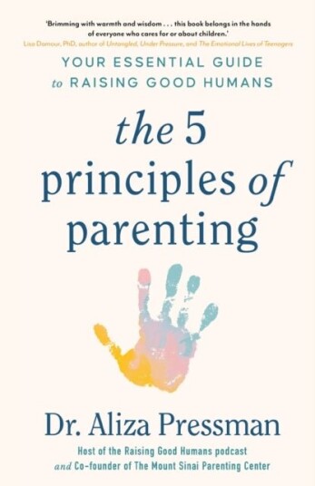 The 5 Principles of Parenting The 5 Principles of Parenting