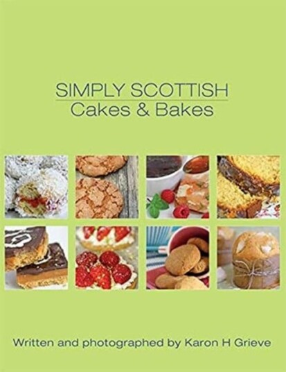 Simply Scottish Cakes And Bakes Av Karon H. Grieve