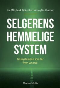 Selgerens Hemmelige System Av Tim Chapman, Ben Laker, Ian Mills, Mark Ridley Selgerens Hemmelige System Av Tim Chapman, Ben Laker, Ian Mills, Mark Ridley