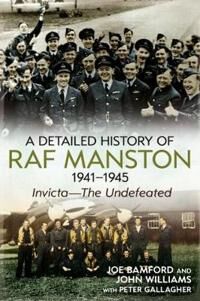 A Detailed History Of Raf Manston 1941-1945 Av Joe Bamford
