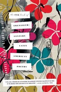 Stavans Ilan The Fsg Book of Twentieth-Century Latin American Poetry: An Anthology