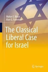 Block Walter E. The Classical Liberal Case for Israel
