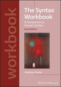 The Syntax Workbook Av Andrew (University Of Arizona) Carnie