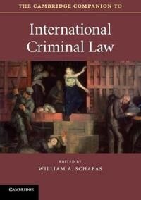 Schabas William A. The Cambridge Companion to International Criminal Law