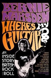 Marsden, Bernie Where’s My Guitar? (0008356556)