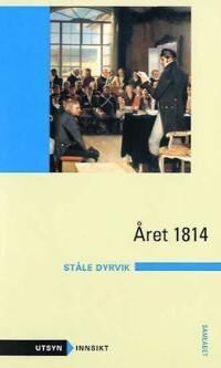 Året 1814 Av Ståle Dyrvik
