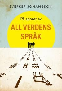 På Sporet Av All Verdens Språk Av Sverker Johansson
