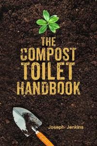 The Compost Toilet Handbook Av Joseph C. Jenkins The Compost Toilet Handbook Av Joseph C. Jenkins