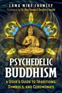 Psychedelic Buddhism Av Lama Mike Crowley