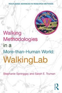 Walking Methodologies In A More-Than-Human World Av Stephanie (University Of Toronto Canada) Springgay, Sarah E. (University Of Melbourne Australia) T