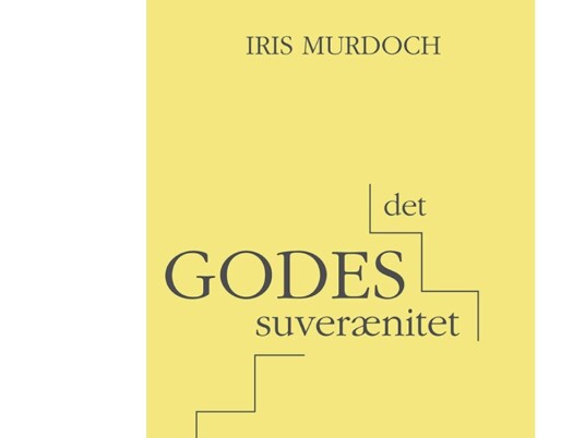 Det Godes Suverænitet | Iris Murdoch | Språk: Dansk