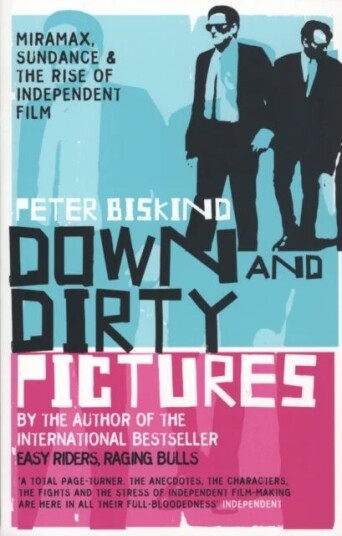 Down And Dirty Pictures Av Peter Biskind