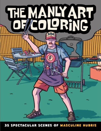 The Manly Art of Coloring  35 Spectacular Scenes of Masculine Hubris