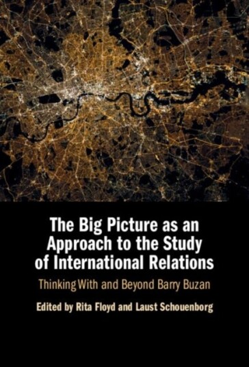 The Big Picture as an Approach to the Study of International Relations The Big Picture as an Approach to the Study of International Relations