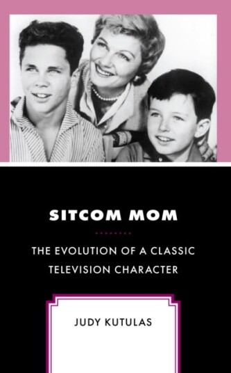 Sitcom Mom The Evolution of a Classic Television Character