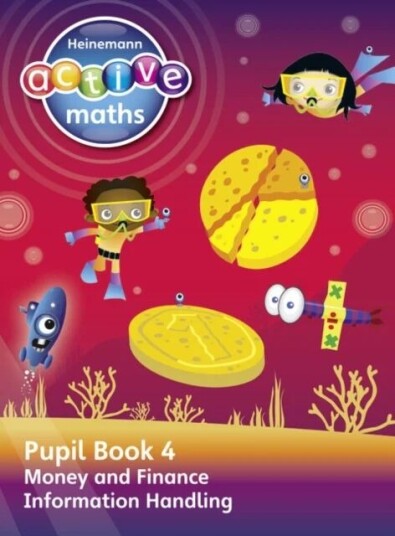 Heinemann Active Maths - Second Level - Beyond Number - Pupil Book 4 - Money, Finance And Informatio Av Lynda Keith, Steve Mills, Hilary Koll Heinemann Active Maths - Second Level - Beyond Number - Pupil Book 4 - Money, Finance And Informatio Av Lynda Keith, Steve Mills, Hilary Koll