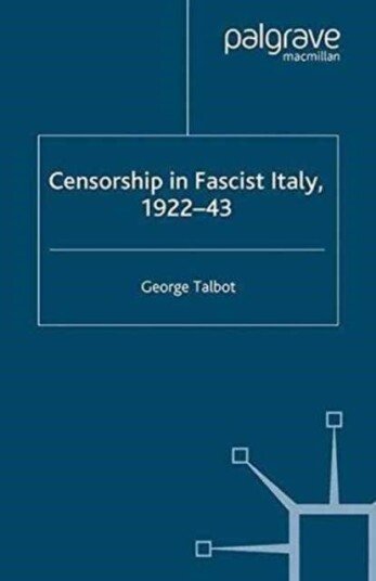 Censorship in Fascist Italy 1922 43 Censorship in Fascist Italy 1922 43