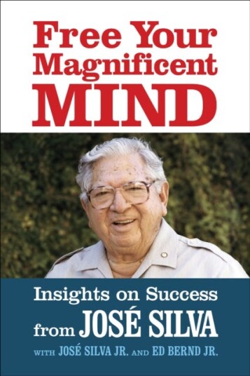 Free Your Magnificent Mind Av Jose Silva