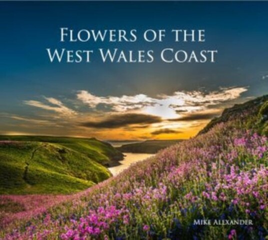 Flowers of the West Wales Coast Flowers of the West Wales Coast