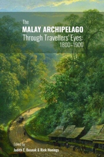 The Malay Archipelago Through Travellers' Eyes