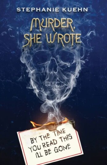 By The Time You Read This I'Ll Be Gone (Murder, She Wrote #1) Av Stephanie Kuehn
