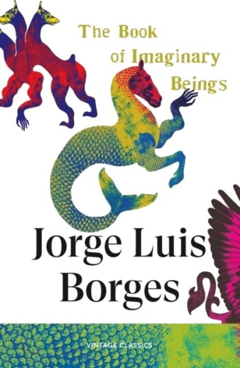 The Book of Imaginary Beings The Book of Imaginary Beings