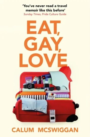 Eat, Gay, Love Av Calum Mcswiggan