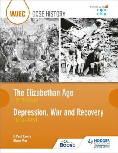 Wjec Gcse History: The Elizabethan Age 1558-1603 And Depression, War And Recovery 1930-1951 Av R. Paul Evans, Steve May