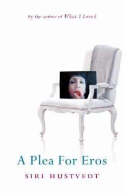 A Plea For Eros Av Siri Hustvedt A Plea For Eros Av Siri Hustvedt