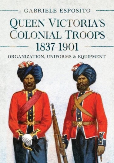 Queen Victoria's Colonial Troops 1837 1901 Queen Victoria's Colonial Troops 1837 1901