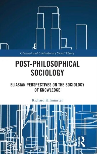 Post-Philosophical Sociology Av Richard (University Of Leeds Uk) Kilminster