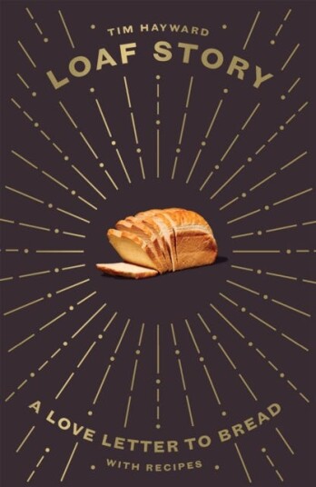 Loaf Story Av Tim Hayward
