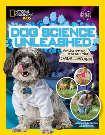 Dog Science Unleashed Av National Geographic Kids, Jodi Wheeler-Toppen