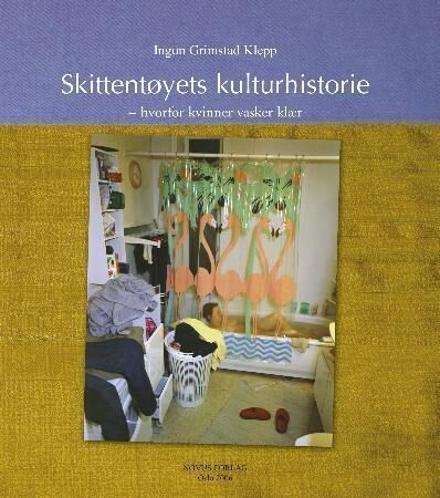 Skittentøyets Kulturhistorie Av Ingun Grimstad Klepp