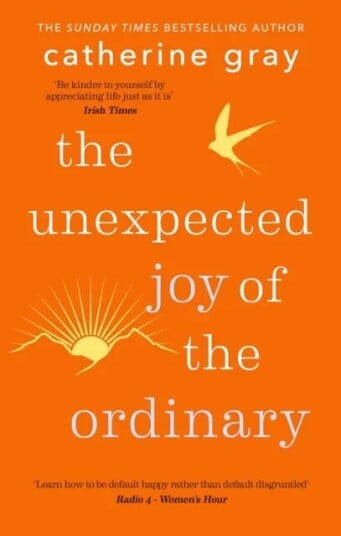 The Unexpected Joy Of The Ordinary Av Catherine Gray
