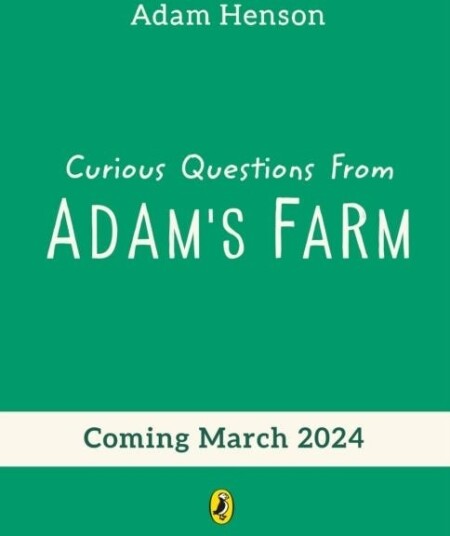 Curious Questions From Adam¿s Farm Av Adam Henson Curious Questions From Adam¿s Farm Av Adam Henson