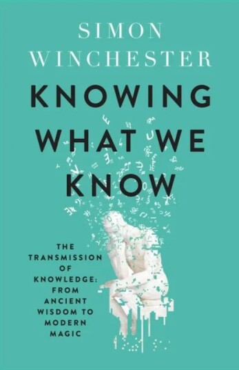 Knowing What We Know Av Simon Winchester