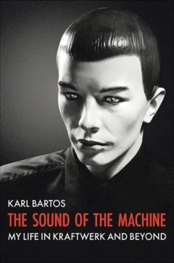 The Sound Of The Machine Av Karl Bartos