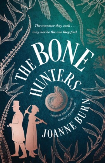 The Bone Hunters A spellbinding historical novel about fossil hunting ambition and betrayal The Bone Hunters A spellbinding historical novel about fossil hunting ambition and betrayal