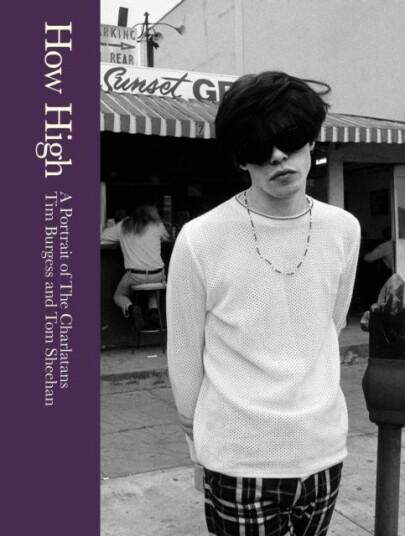 How High: A Portrait of The Charlatans How High: A Portrait of The Charlatans