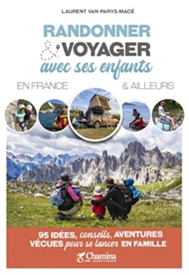 Randonner & voyager avec ses enfants en France & ailleurs Randonner & voyager avec ses enfants en France & ailleurs