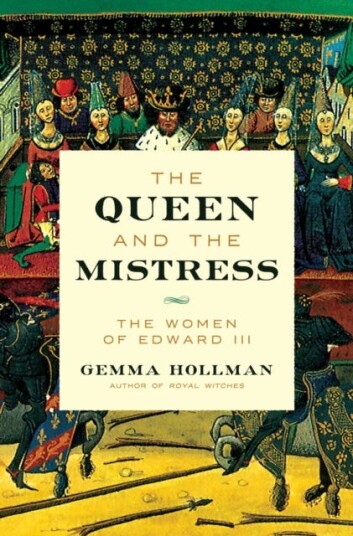 The Queen and the Mistress  The Women of Edward III