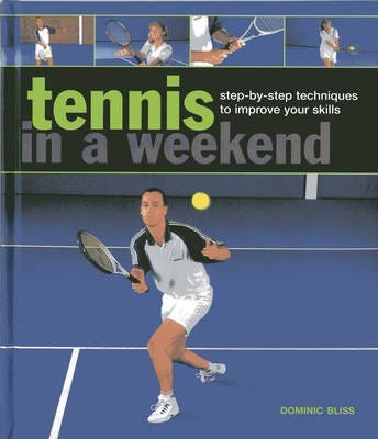 Tennis In A Weekend Av Bliss Dominic